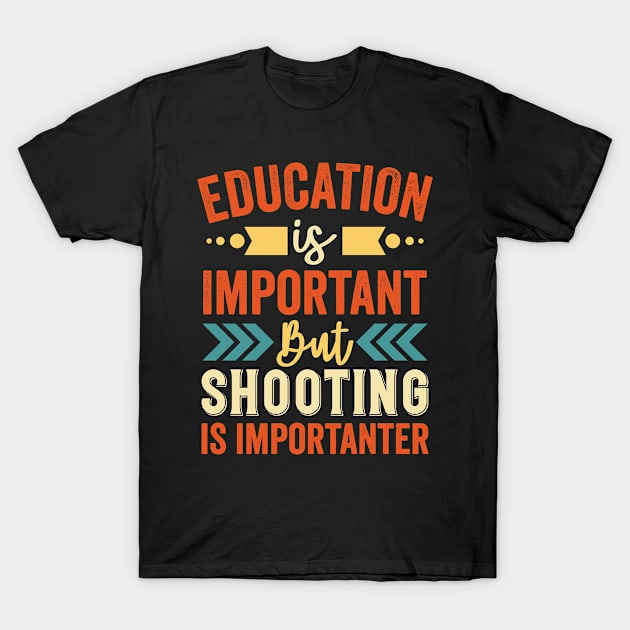 Shooting Is Importanter T-Shirt by Mad Art